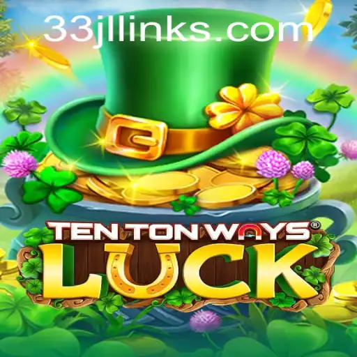 Discovering TenTonWaysLuck: An Engaging Journey into Gaming with Keyword 33jl